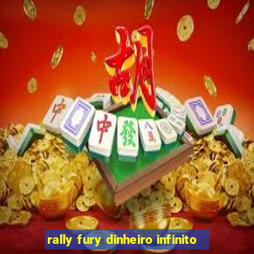 rally fury dinheiro infinito